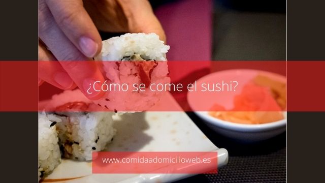 ¿Cómo se come el sushi